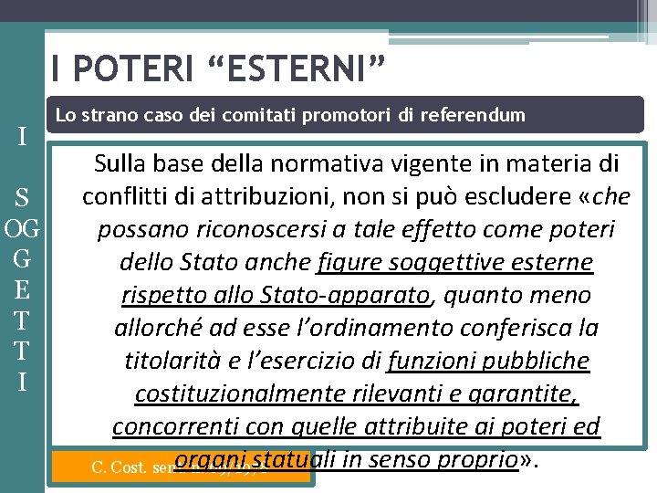 I POTERI “ESTERNI” I S OG G E T T I Lo strano caso