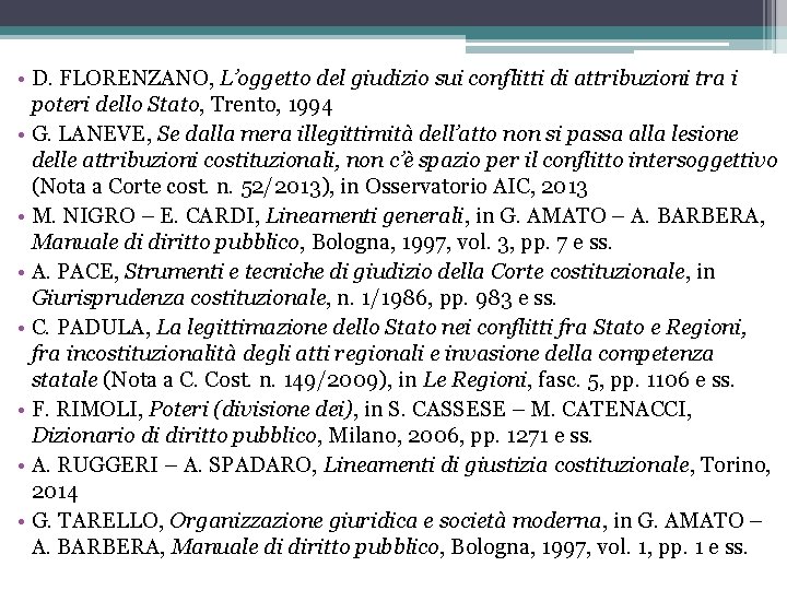  • D. FLORENZANO, L’oggetto del giudizio sui conflitti di attribuzioni tra i poteri