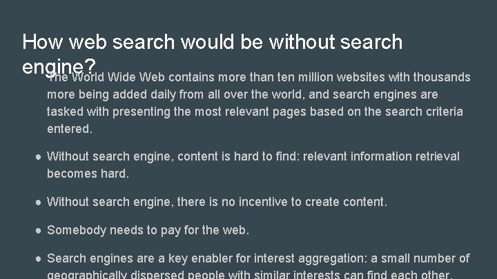 How web search would be without search engine? The World Wide Web contains more