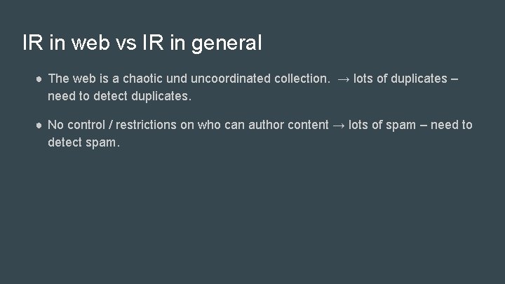 IR in web vs IR in general ● The web is a chaotic und