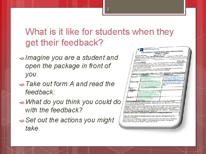 2 What is it like for students when they get their feedback? Imagine you