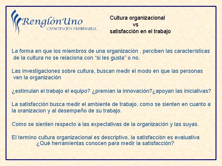 Cultura organizacional vs satisfacción en el trabajo La forma en que los miembros de