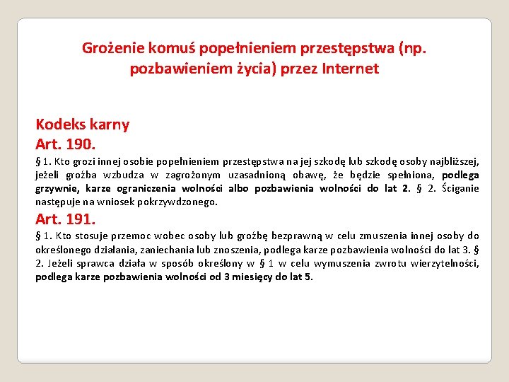 Grożenie komuś popełnieniem przestępstwa (np. pozbawieniem życia) przez Internet Kodeks karny Art. 190. §