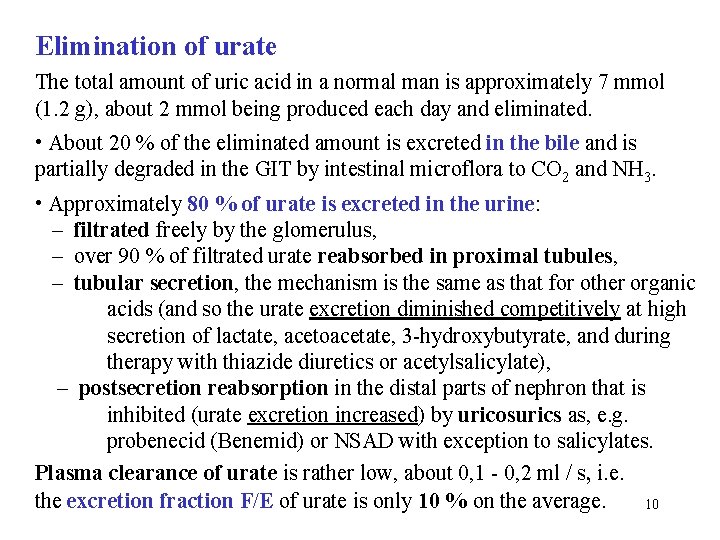 Elimination of urate The total amount of uric acid in a normal man is