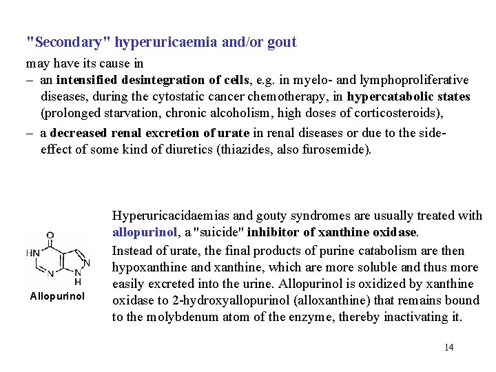 "Secondary" hyperuricaemia and/or gout may have its cause in – an intensified desintegration of