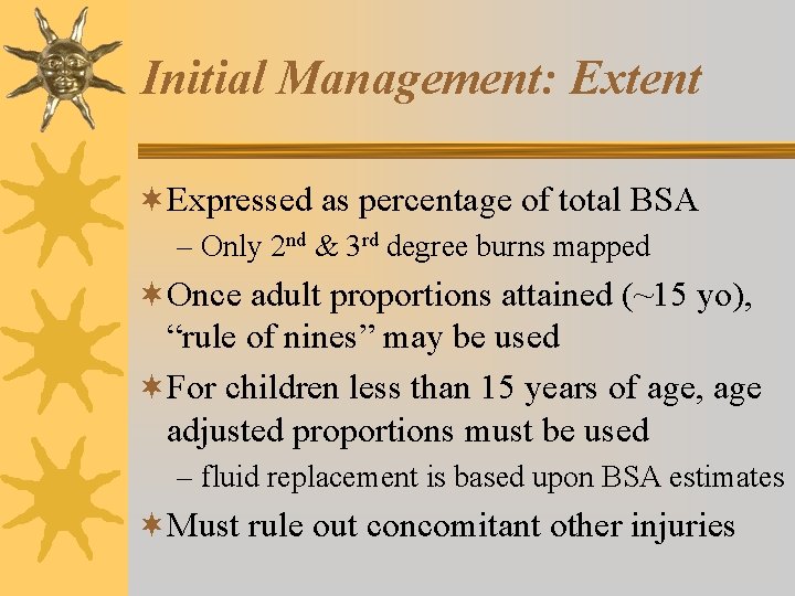 Initial Management: Extent ¬Expressed as percentage of total BSA – Only 2 nd &