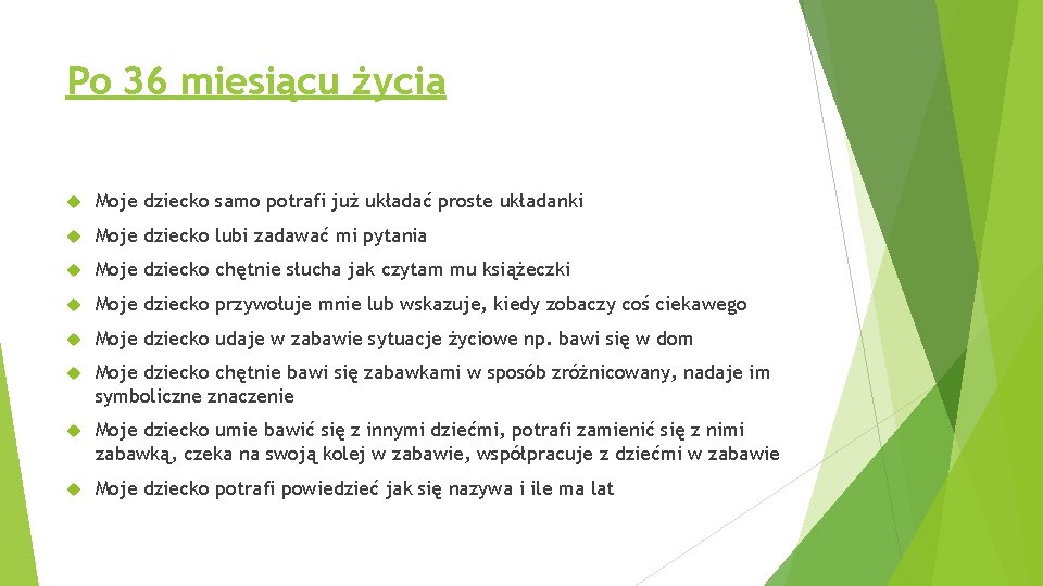 Po 36 miesiącu życia Moje dziecko samo potrafi już układać proste układanki Moje dziecko