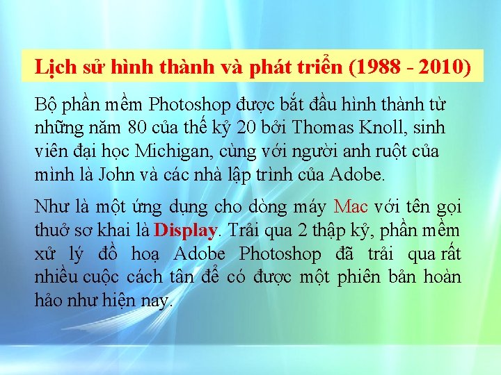 Lịch sử hình thành và phát triển (1988 - 2010) Bộ phần mềm Photoshop