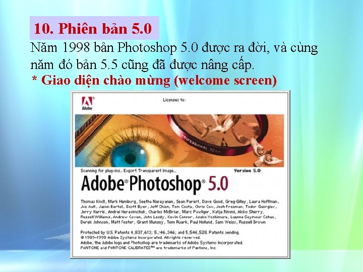 10. Phiên bản 5. 0 Năm 1998 bản Photoshop 5. 0 được ra đời,