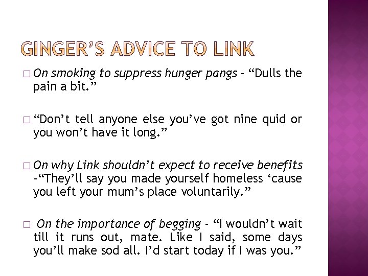 � On smoking to suppress hunger pangs - “Dulls the pain a bit. ”