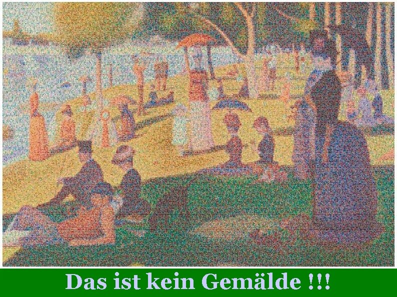 Das ist kein Gemälde !!! 