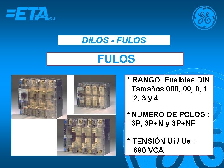 DILOS - FULOS * RANGO: Fusibles DIN Tamaños 000, 0, 1 2, 3 y