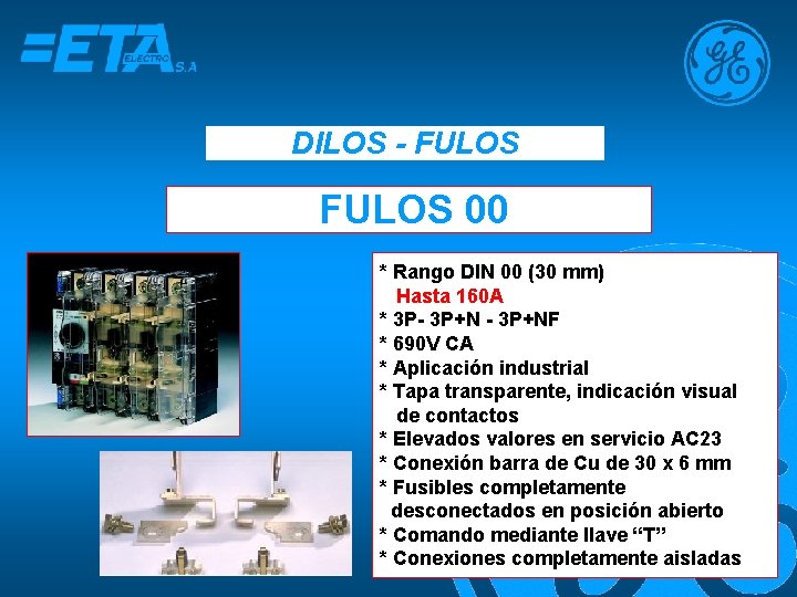 DILOS - FULOS 00 * Rango DIN 00 (30 mm) Hasta 160 A *