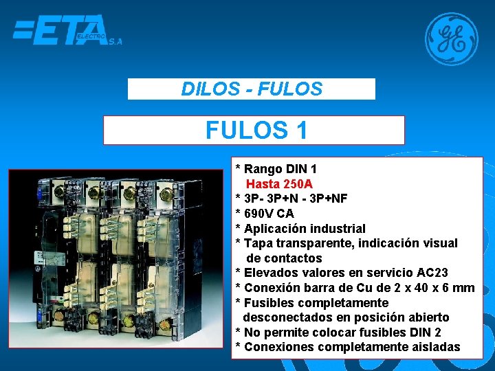 DILOS - FULOS 1 * Rango DIN 1 Hasta 250 A * 3 P-