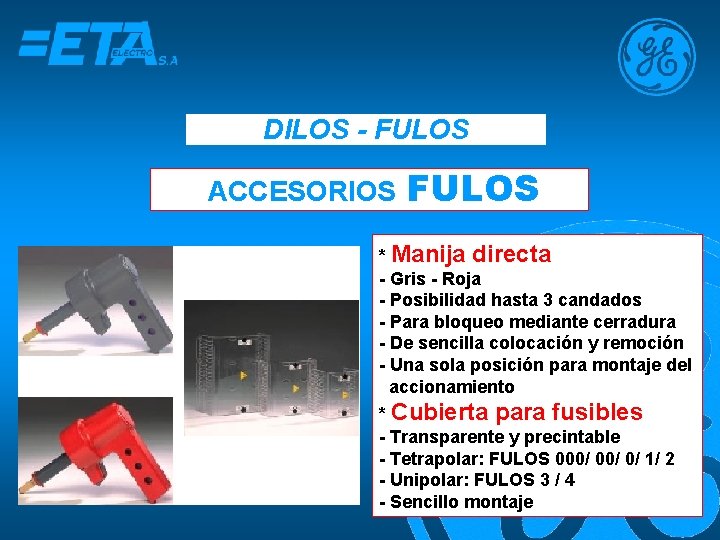 DILOS - FULOS ACCESORIOS FULOS * Manija directa - Gris - Roja - Posibilidad