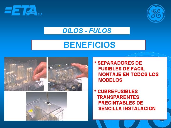 DILOS - FULOS BENEFICIOS * SEPARADORES DE FUSIBLES DE FACIL MONTAJE EN TODOS LOS