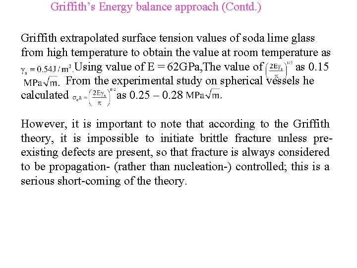 Griffith’s Energy balance approach (Contd. ) Griffith extrapolated surface tension values of soda lime
