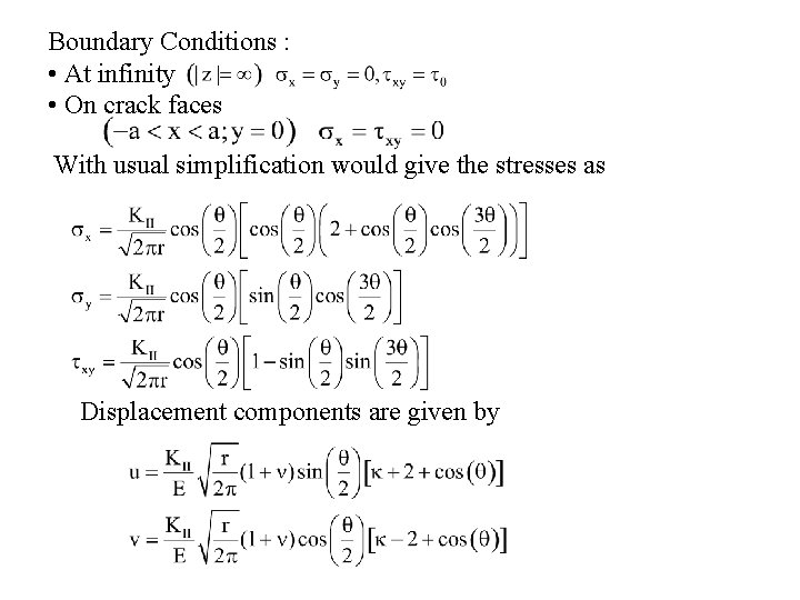 Boundary Conditions : • At infinity • On crack faces With usual simplification would