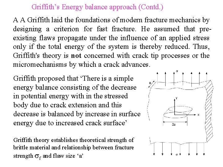 Griffith’s Energy balance approach (Contd. ) A A Griffith laid the foundations of modern