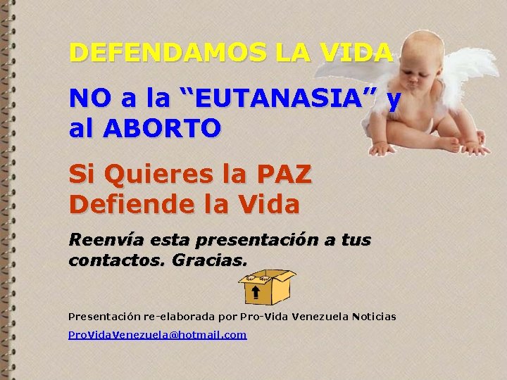 DEFENDAMOS LA VIDA NO a la “EUTANASIA” y al ABORTO Si Quieres la PAZ