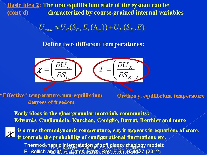 Basic idea 2: The non-equilibrium state of the system can be (cont’d) characterized by
