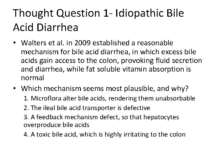 Thought Question 1 - Idiopathic Bile Acid Diarrhea • Walters et al. in 2009