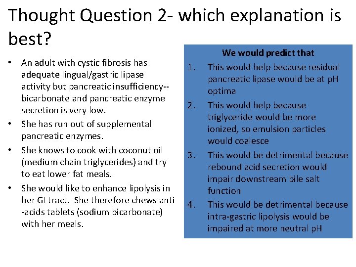Thought Question 2 - which explanation is best? • An adult with cystic fibrosis