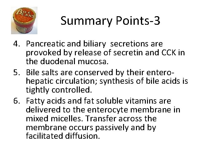 Summary Points-3 4. Pancreatic and biliary secretions are provoked by release of secretin and