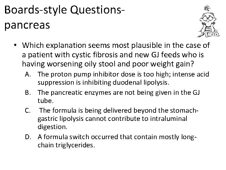Boards-style Questions- pancreas • Which explanation seems most plausible in the case of a