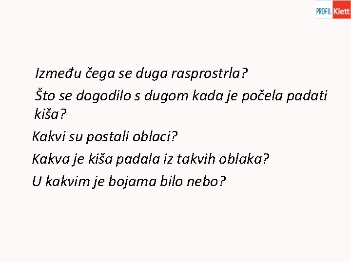 Između čega se duga rasprostrla? Što se dogodilo s dugom kada je počela padati Između čega se duga rasprostrla? Što se dogodilo s dugom kada je počela padati