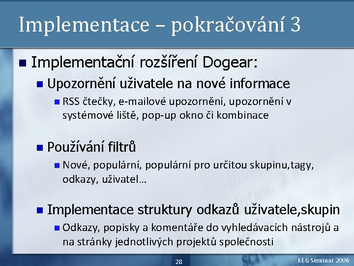 Implementace – pokračování 3 n Implementační rozšíření Dogear: n Upozornění uživatele na nové informace