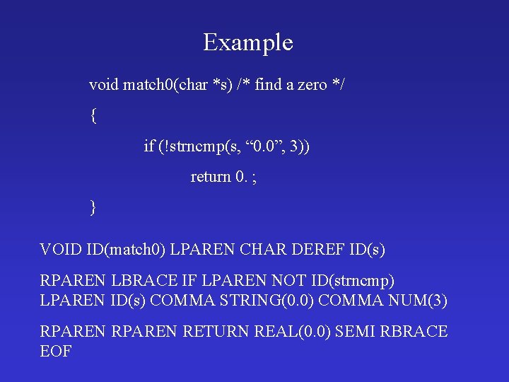 Example void match 0(char *s) /* find a zero */ { if (!strncmp(s, “