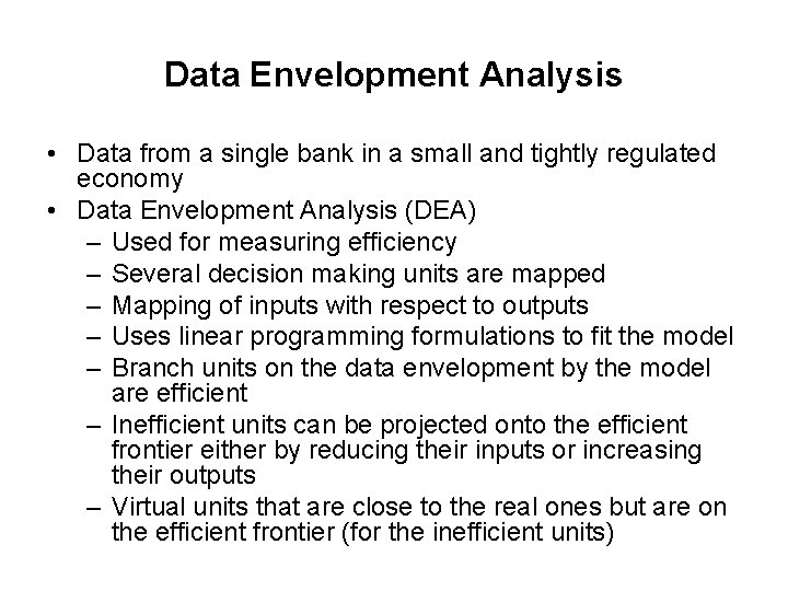 Data Envelopment Analysis • Data from a single bank in a small and tightly