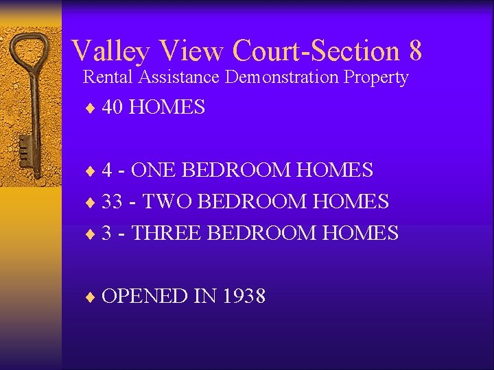 Valley View Court-Section 8 Rental Assistance Demonstration Property ¨ 40 HOMES ¨ 4 -