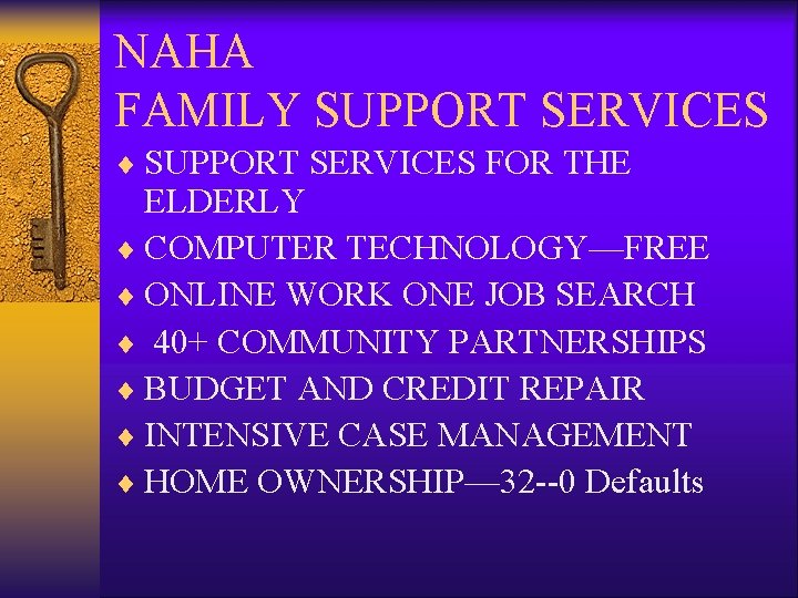 NAHA FAMILY SUPPORT SERVICES ¨ SUPPORT SERVICES FOR THE ELDERLY ¨ COMPUTER TECHNOLOGY—FREE ¨