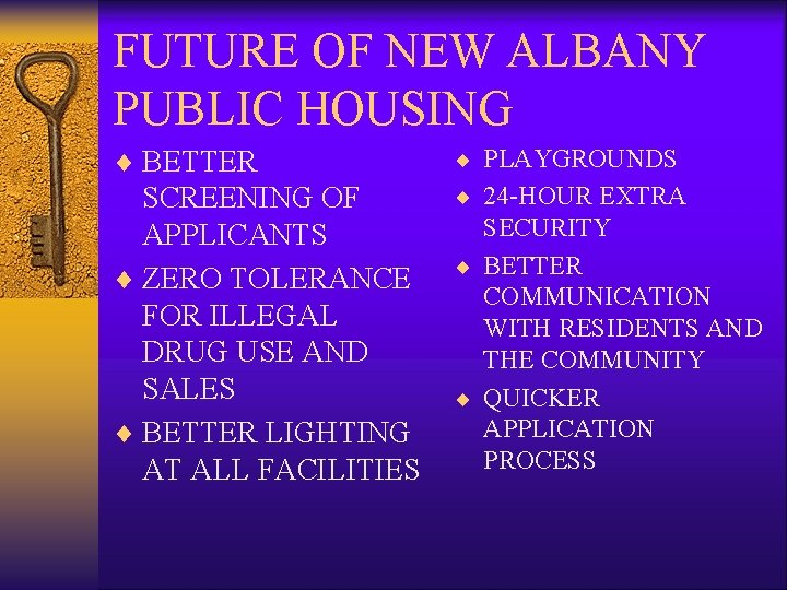 FUTURE OF NEW ALBANY PUBLIC HOUSING ¨ BETTER ¨ PLAYGROUNDS SCREENING OF APPLICANTS ¨