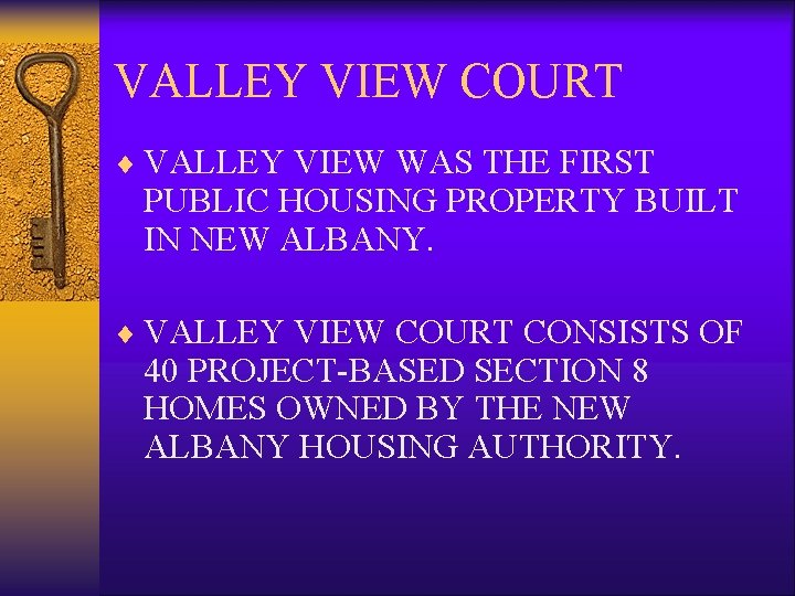 VALLEY VIEW COURT ¨ VALLEY VIEW WAS THE FIRST PUBLIC HOUSING PROPERTY BUILT IN