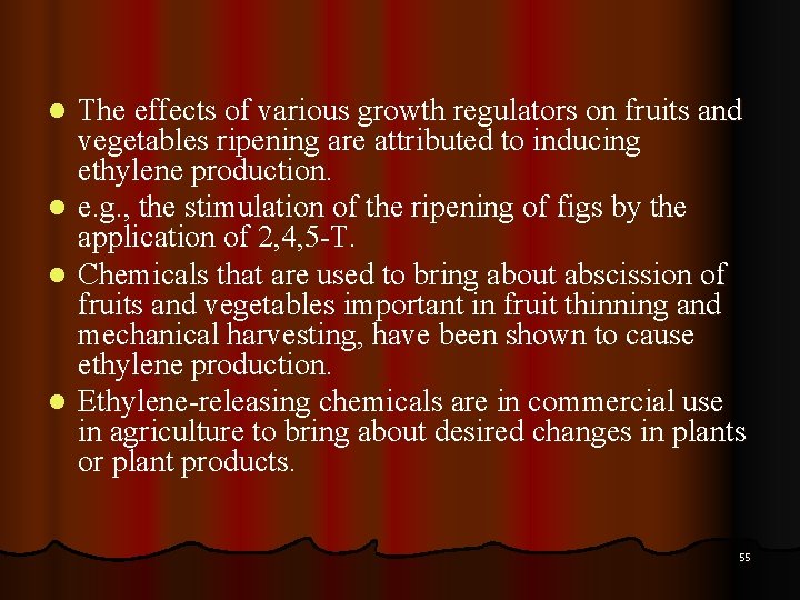 l l The effects of various growth regulators on fruits and vegetables ripening are