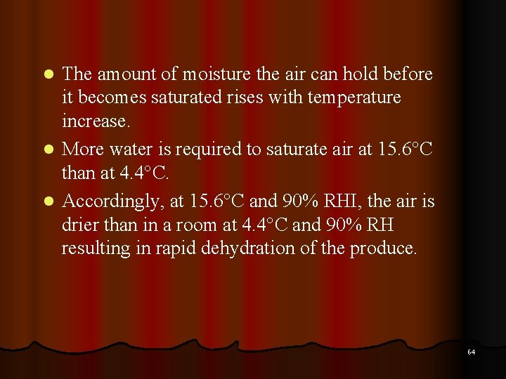 The amount of moisture the air can hold before it becomes saturated rises with
