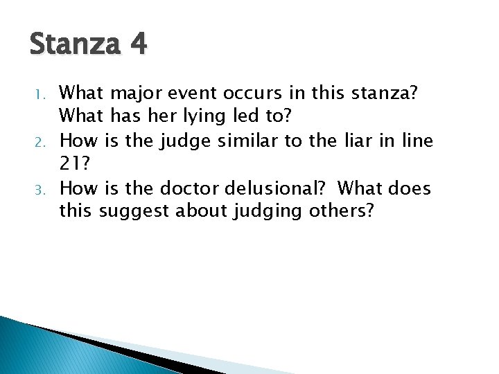 Stanza 4 1. 2. 3. What major event occurs in this stanza? What has