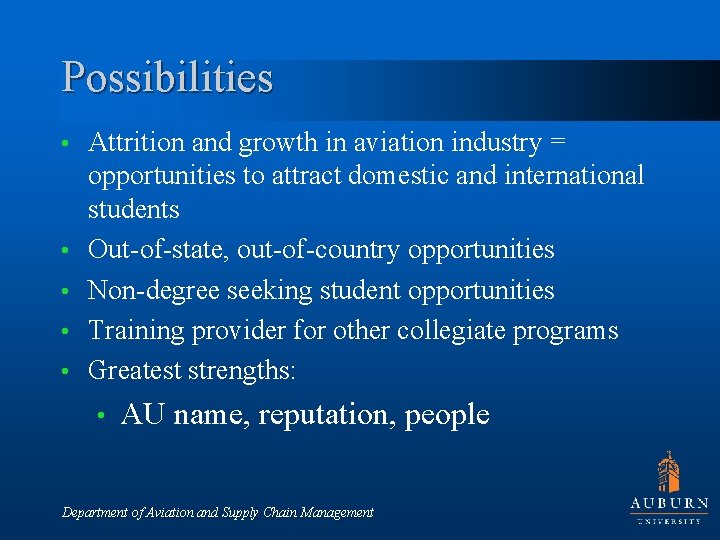 Possibilities • • • Attrition and growth in aviation industry = opportunities to attract