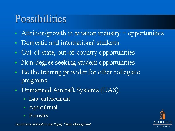 Possibilities • • • Attrition/growth in aviation industry = opportunities Domestic and international students