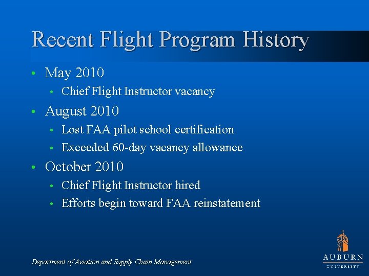 Recent Flight Program History • May 2010 • • Chief Flight Instructor vacancy August