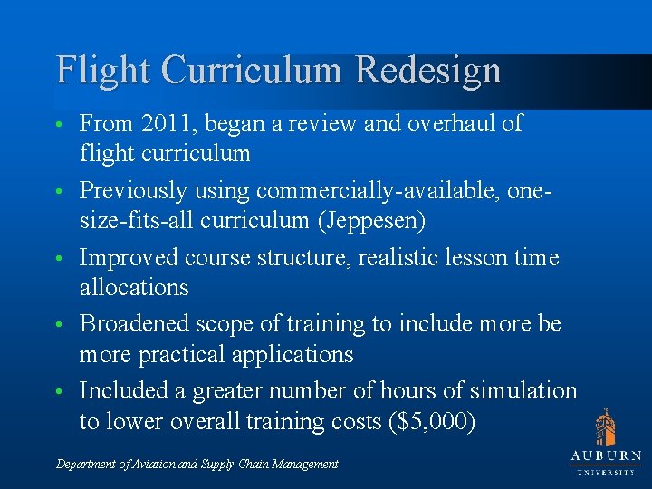 Flight Curriculum Redesign • • • From 2011, began a review and overhaul of