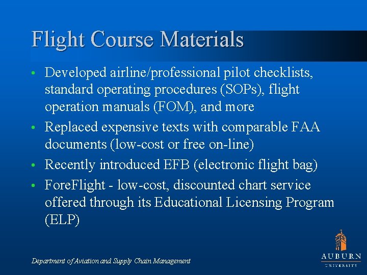 Flight Course Materials Developed airline/professional pilot checklists, standard operating procedures (SOPs), flight operation manuals