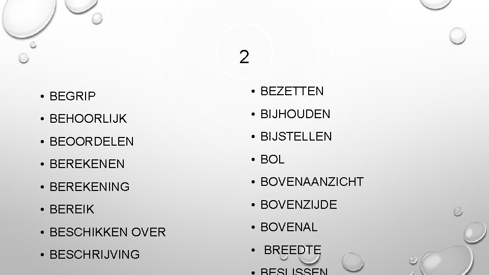 2 • BEGRIP • BEZETTEN • BEHOORLIJK • BIJHOUDEN • BEOORDELEN • BIJSTELLEN •