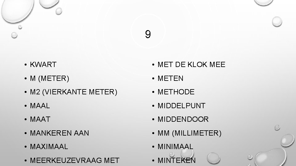 9 • KWART • MET DE KLOK MEE • M (METER) • METEN •