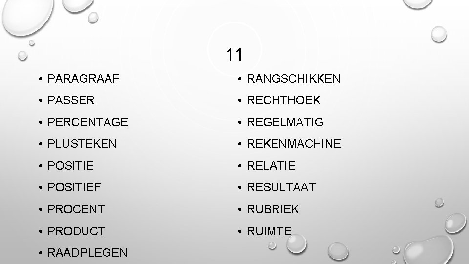 11 • PARAGRAAF • RANGSCHIKKEN • PASSER • RECHTHOEK • PERCENTAGE • REGELMATIG •