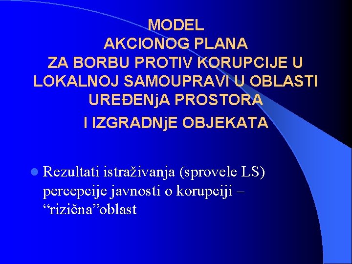 MODEL AKCIONOG PLANA ZA BORBU PROTIV KORUPCIJE U LOKALNOJ SAMOUPRAVI U OBLASTI UREĐENj. A