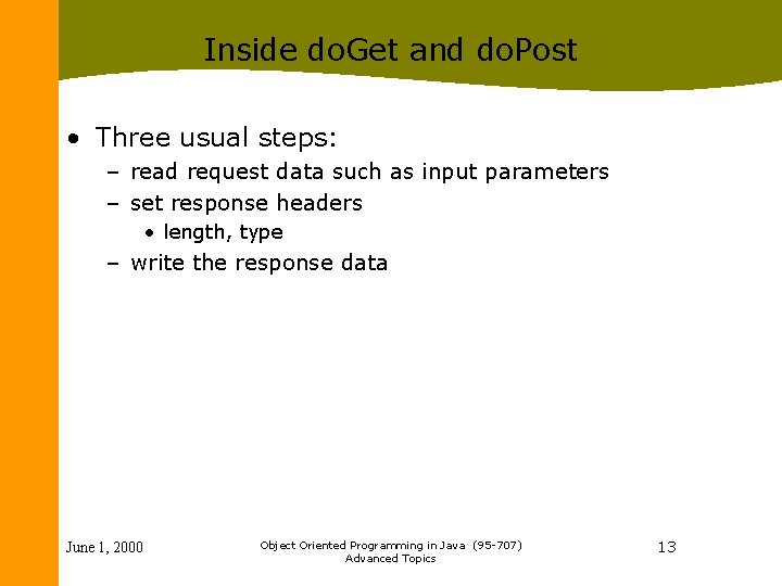 Inside do. Get and do. Post • Three usual steps: – read request data Inside do. Get and do. Post • Three usual steps: – read request data